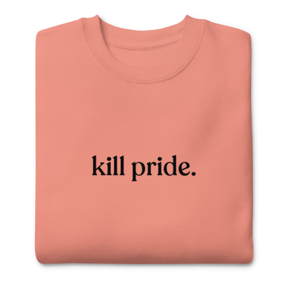 kill pride center statement sweatshirt