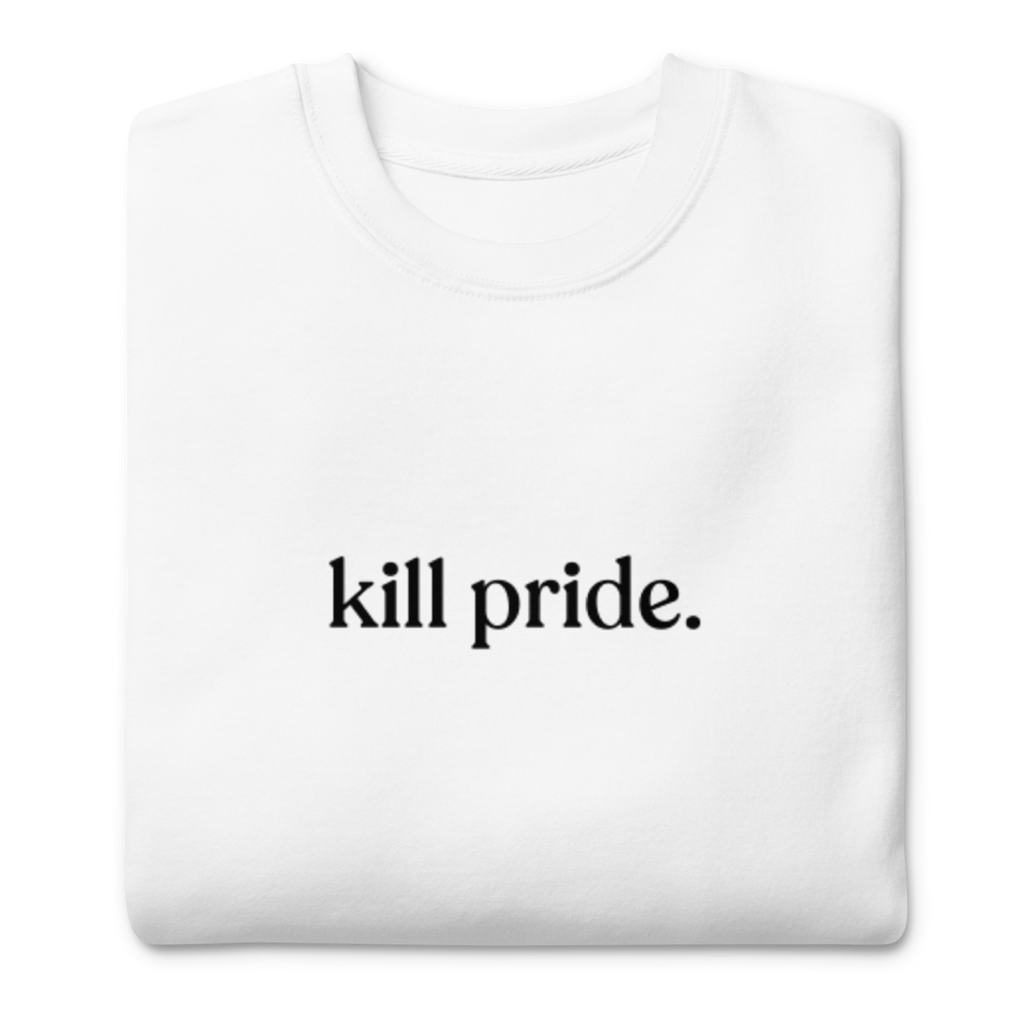 kill pride center statement sweatshirt