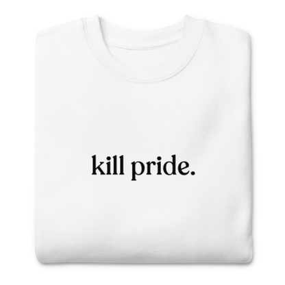 kill pride center statement sweatshirt